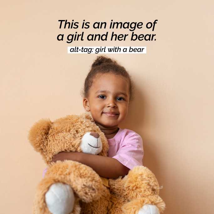 Girl with a bear – an example of unclear alt text. The image shows a kid holding her teddy bear